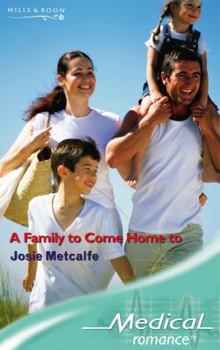 Paperback A Family to Come Home to (Medical Romance) (Medical Romance) Book