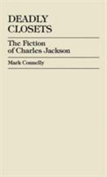Hardcover Deadly Closets: The Fiction of Charles Jackson Book