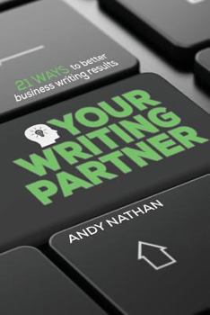 Paperback Your Writing Partner: 21 Ways to Better Business Writing Results Book