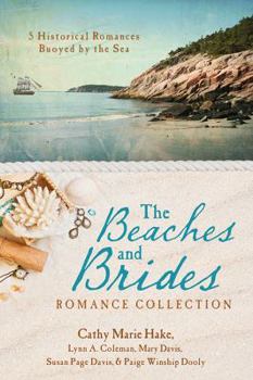 Paperback The Beaches and Brides Romance Collection: 5 Historical Romances Buoyed by the Sea Book