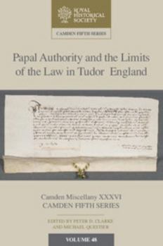 Papal Authority and the Limits of the Law in Tudor England