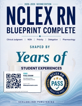 NCLEX RN Blueprint Complete: Shaped by 10 Years of Student Experiences