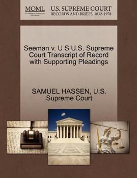 Paperback Seeman V. U S U.S. Supreme Court Transcript of Record with Supporting Pleadings Book