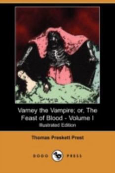 Paperback Varney the Vampire; Or, the Feast of Blood - Volume I (Illustrated Edition) (Dodo Press) Book