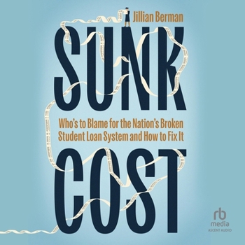 MP3 CD Sunk Cost: Who's to Blame for the Nation's Broken Student Loan System and How to Fix It Book