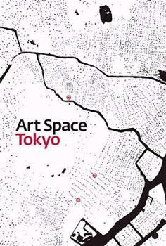 Hardcover Art Space Tokyo: An Intimate Guide to the Tokyo Art World Book