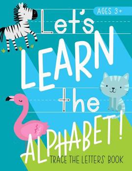 Paperback Let's Learn the Alphabet: Trace the Letters Book: Animal Theme Handwriting & Sight Words Practice Workbook for Preschool & Pre-Kindergarten Boys Book