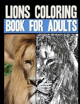 Paperback Lions Coloring Book for Adults: Over 40 Stress-Relieving Grayscale Lions for Coloring Book
