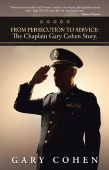 Hardcover From Persecution to Service: The Chaplain Gary Cohen Story. Book