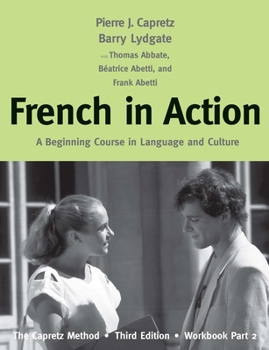 Paperback French in Action: A Beginning Course in Language and Culture: The Capretz Method, Workbook, Part 2 Book