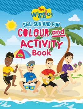 Paperback The Wiggles: Sea, Sun and Fun Colour and Activity Book