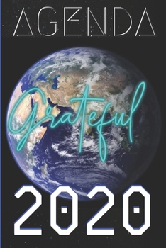 Agenda 2020 : semainier&journalier | 12 mois | vue mensuelle en début de mois | confort prise de notes avec nombreuses annexes | format 15 x 22 cm | motif planète Terre: " grateful " (French Edition)
