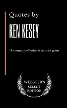 Paperback Quotes by Ken Kesey: The complete collection of over 150 quotes Book