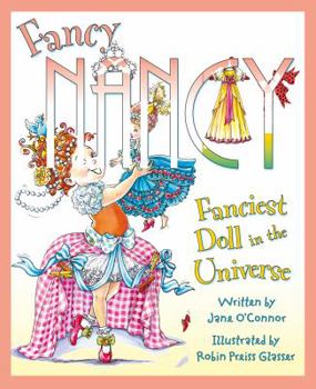 Fancy Nancy: Fanciest Doll in the Universe - Book  of the Fancy Nancy