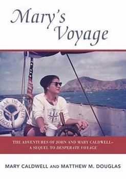 Paperback Mary's Voyage: The Adventures of John and Mary Caldwell - A Sequel to Desparate Voyage Book