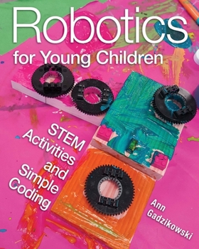 Paperback Robotics for Young Children: Stem Activities and Simple Coding Book