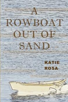 Paperback A Rowboat Out Of Sand Book