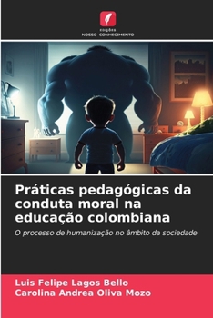 Práticas pedagógicas da conduta moral na educação colombiana (Portuguese Edition)
