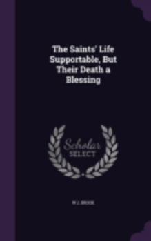 Hardcover The Saints' Life Supportable, But Their Death a Blessing Book