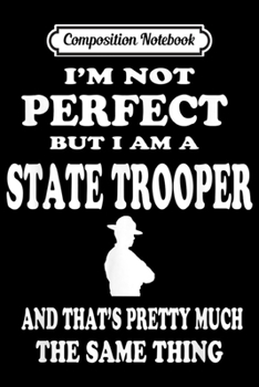 Paperback Composition Notebook: State Trooper Policeman Law Officer Gift Idea Journal/Notebook Blank Lined Ruled 6x9 100 Pages Book