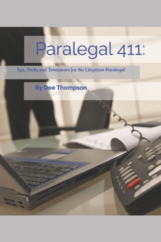 Paperback Paralegal 411: Tips, Tricks, and Timesavers for the Litigation Paralegal Book