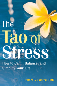 Paperback The Tao of Stress: How to Calm, Balance, and Simplify Your Life Book