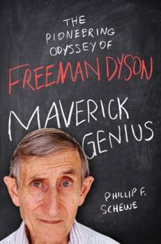 Hardcover Maverick Genius: The Pioneering Odyssey of Freeman Dyson Book