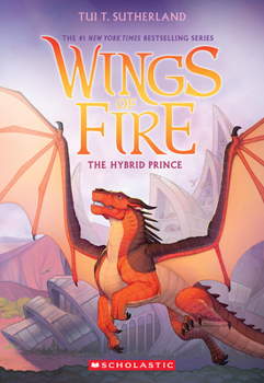 Paperback The Hybrid Prince (Wings of Fire, Book 16) Book