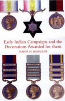 Hardcover Early Indian Campaigns and the Decorations Awarded for Them Book