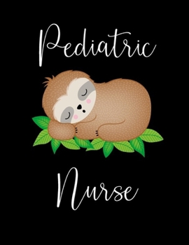 Paperback Pediatric Nurse: Nursing Notebook, Pediatrics Medical Gifts, Nurse Practitioner Cute Gift, Graduation Gift for Nurses, Neonatal Nurse G Book