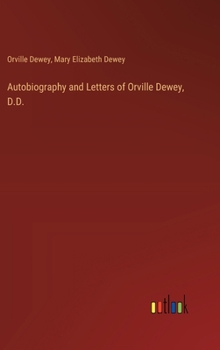 Hardcover Autobiography and Letters of Orville Dewey, D.D. Book