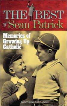 Paperback The Best of Sean Patrick: Memories of Growing Up Catholic Book