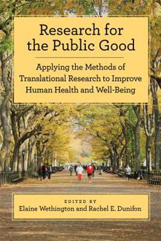 Research for the Public Good: Applying Methods of Translational Research to Improve Human Health and Well-Being