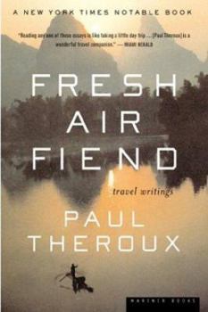 Paperback Fresh Air Fiend: Travel Writings Book