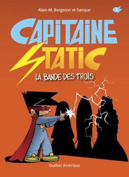 La bande des trois - Book #5 of the Capitaine Static