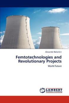 Paperback Femtotechnologies and Revolutionary Projects Book