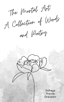 Paperback The Mortal Art: A Collection of Words and Poetry Book