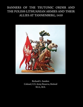 Paperback Banners of the Teutonic Order and the Polish-Lithuanian Armies and Their Allies at Tannenberg, 1410 Book