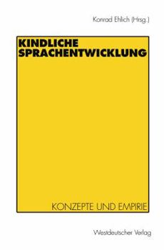 Paperback Kindliche Sprachentwicklung: Konzepte Und Empirie [German] Book