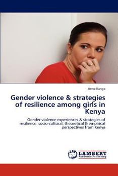 Paperback Gender violence & strategies of resilience among girls in Kenya Book