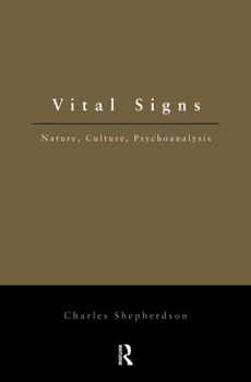 Paperback Vital Signs: Nature, Culture, Psychoanalysis Book