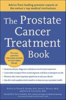 Paperback The Prostate Cancer Treatment Book: Advice from Leading Prostate Experts from the Nation's Top Medical Institutions Book