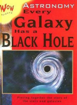 Library Binding Astronomy: Every Galaxy Has a Black Hole Book