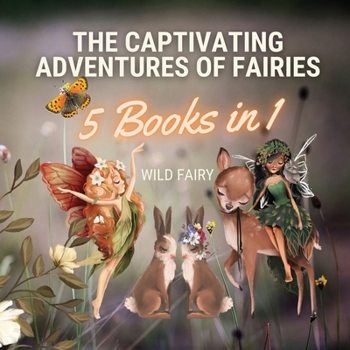 Paperback The Captivating Adventures of Fairies: 5 Books in 1 Book