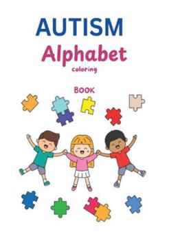 Hardcover AUTISM Alphabet Coloring Book: A Heartfelt Journey Through Learning, Creativity & Acceptance Book