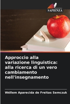 Paperback Approccio alla variazione linguistica: alla ricerca di un vero cambiamento nell'insegnamento [Italian] Book