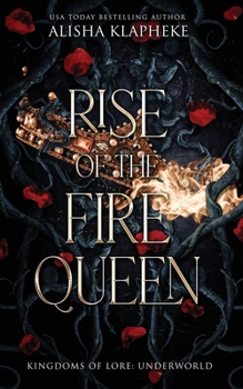 Rise of the Fire Queen - Book #2 of the Kingdoms of Lore: Underworld