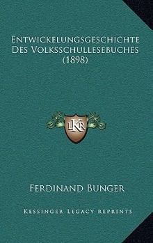 Paperback Entwickelungsgeschichte Des Volksschullesebuches (1898) [German] Book