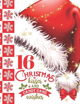 16 Christmas Kisses And Candy Cane Wishes: Glitter Holiday Sudoku Puzzle Books For 16 Year Old Teen Girls And Boys - Easy Beginners Red Santa Hat ... Book For Those On The Sudoku Puzzle Craze