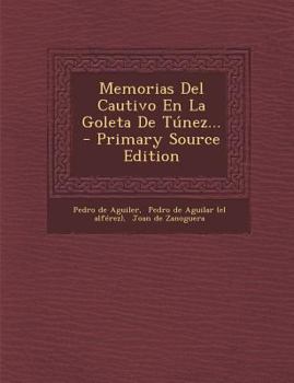 Paperback Memorias Del Cautivo En La Goleta De T?nez... [Spanish] Book